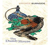 John Burnside Dumb House Paperback Book John Burnside Multicolor