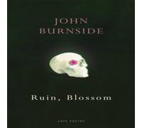 John Burnside Ruin, Blossom Paperback Book John Burnside Multicolor