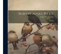 John Burroughs Birds & Bees: Essays Hardcover Book John Burroughs Multicolor