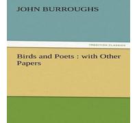 John Burroughs Birds & Poets: With Other Papers Paperback Book John Burroughs Multicolor