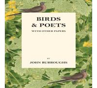 John Burroughs Birds & Poets - With Other Papers Paperback Book John Burroughs Multicolor