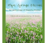 John Burroughs Hope Springs Eternal: An Anthology of Hopeful Poetry: Edited with John Burroughs Multicolor