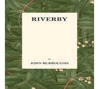 John Burroughs Riverby Paperback Book John Burroughs Multicolor