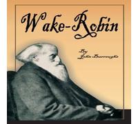 John Burroughs Wake-Robin Paperback Book John Burroughs Multicolor