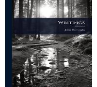 John Burroughs Writings Paperback Book John Burroughs Multicolor