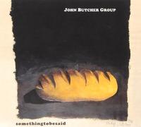 John Butcher Group - Somethingtobesaid