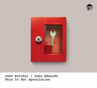 John Butcher, John Edwards - This is not Speculation