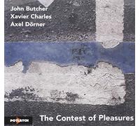 John Butcher & Xavier Charles & Axel Dörner - The Contest Of Pleasures