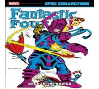 John Byrne Fantastic Four Epic Collection: Back To The Basics Paperback Book John Byrne Multicolor