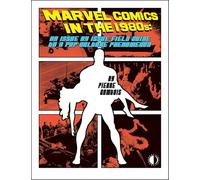 John Byrne - Marvel Comics In The 1980s: An Issue-By-Issue Field Guide To A Pop Culture Phenomenon