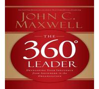 John C. Maxwell The 360 Degree Leader: Developing Your Influence from Anywhere in John C. Maxwell Multicolor