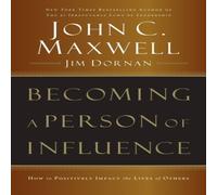 John C. Maxwell The Becoming a Person of Influence: How to Positively Impact the John C. Maxwell Multicolor