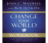 John C. Maxwell The Change Your World Workbook: How Anyone, Anywhere Can Make a John C. Maxwell Multicolor