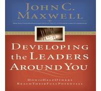 John C. Maxwell The Developing the Leaders Around You: How to Help Others Reach John C. Maxwell Multicolor