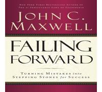 John C. Maxwell The Failing Forward: Turning Mistakes Into Stepping Stones for John C. Maxwell Multicolor