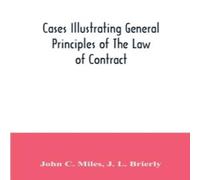 John C. Miles Cases illustrating general principles of the law of contract John C. Miles Multicolor