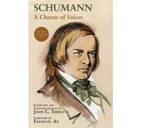 John C. Tibbetts: Schumann - A Chorus of Voices