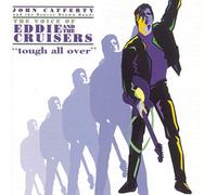 John Cafferty - The Voice Of Eddie And The Cruisers: Tough All Over