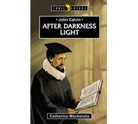 John Calvin: After Darkness Light (Trail Blazers)