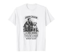 John Calvin Reformed Theology Christian Reformation Quote T-Shirt