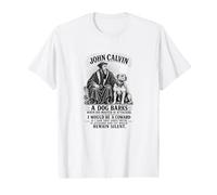 John Calvin Reformed Theology Christian Reformation Quote Value Graphic T-Shirt