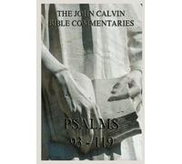 John Calvin's Bible Commentaries On The Psalms 93 - 119
