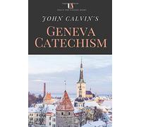 John Calvin's Geneva Catechism