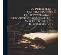 John Campbell A Personal Narrative of Thirteen Years Service Amongst the Wild John Campbell Multicolor
