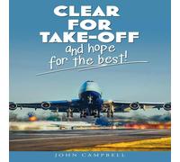 John Campbell Clear for Take-Off & hope for the best Paperback Book John Campbell Multicolor