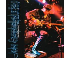 John Campbell World Is Crazy, The - Live in Germany (CD) Album