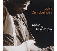 John Campbelljohn Under the Blue Covers (CD) Album