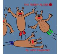 John Carpenter The Funny Aliens Paperback Book John Carpenter Multicolor