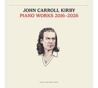 John Carroll Kirby - Piano Works 2016-2026 [VINYL]