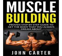 John Carter Muscle Building: Proven Step By Step Guide To Get The Body You John Carter Multicolor