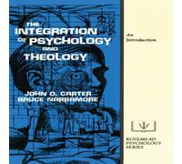 John Carter The Integration of Psychology & Theology: An Introduction John Carter Multicolor