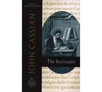John Cassian (ACW No. 58): The Institutes (Ancient Christian Writers)