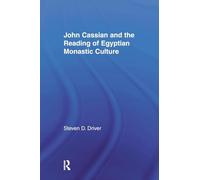 John Cassian and the Reading of Egyptian Monastic Culture (Studies in Medieval History and Culture)