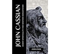 JOHN CASSIAN: DESERT SPIRITUALITY FOR WESTERN MONASTICISM (Early Church Account Series)