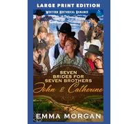 John & Catherine: LARGE PRINT EDITION (Seven Brides for Seven Brothers LARGE PRINT EDITION)