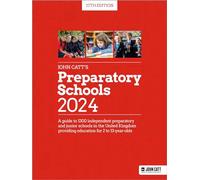 John Catt's Preparatory Schools 2024: A guide to 1,300 prep and junior schools in the UK (Schools Guides)