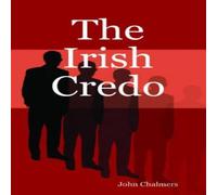 John Chalmers The Irish Credo Paperback Book John Chalmers Multicolor