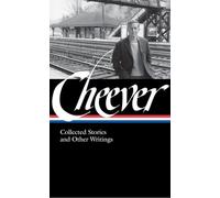 John Cheever: Collected Stories and Other Writings (Library of America, 188)