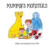 John Child Mummy's Monsters Paperback Book John Child Multicolor