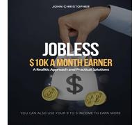 John Christopher Jobless $10K A Month Earner: A Realistic Approach & Practical John Christopher Multicolor