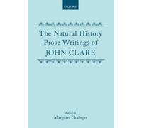 John Clare The Natural History Prose Writings, 1793-1864 (Hardback)