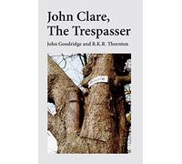 John Clare: The Trespasser