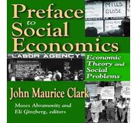 John Clark Preface to Social Economics: Economic Theory & Social Problems John Clark Multicolor