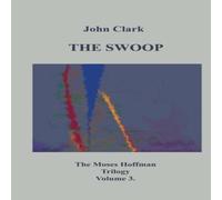 John Clark The Swoop:Moses Hoffman Trilogy Vol 3. Paperback Book John Clark Multicolor