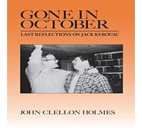 John Clellon Holmes Gone in October: Last Reflections on Jack Kerouac Paperback Book John Clellon Holmes Multicolor