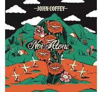 John Coffey - Not Alone